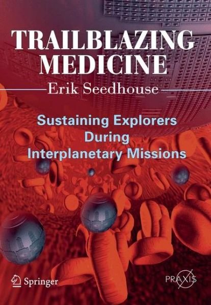 Cover for Erik Seedhouse · Trailblazing Medicine: Sustaining Explorers During Interplanetary Missions - Space Exploration (Pocketbok) (2011)