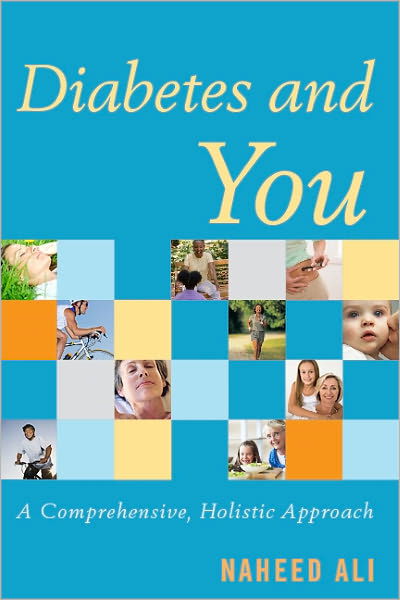 Cover for Ali, Naheed, MD, PhD, author of The Ob · Diabetes and You: A Comprehensive, Holistic Approach (Hardcover Book) (2011)