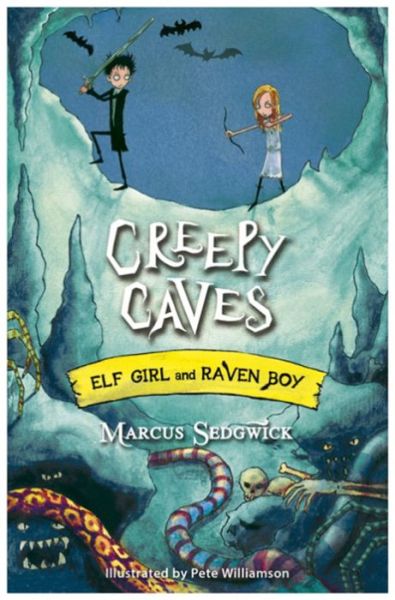 Elf Girl and Raven Boy: Creepy Caves: Book 6 - Elf Girl and Raven Boy - Marcus Sedgwick - Książki - Hachette Children's Group - 9781444005288 - 12 lutego 2015