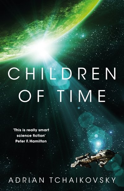 Cover for Adrian Tchaikovsky · Children of Time - WINNER OF THE 2016 ARTHUR C. CLARKE AWARD (Innbunden bok) (2015)