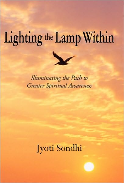 Cover for Jyoti Sondhi · Lighting the Lamp Within: Illuminating the Path to Greater Spiritual Awareness (Paperback Book) (2010)