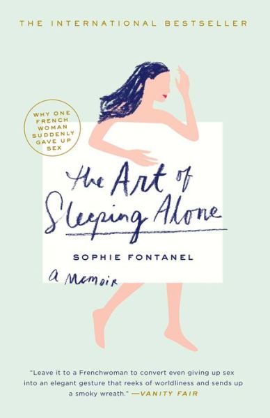 Cover for Sophie Fontanel · The Art of Sleeping Alone: Why One French Woman Suddenly Gave Up Sex (Paperback Book) (2014)