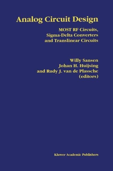 Cover for Willy M C Sansen · Analog Circuit Design: Most Rf Circuits, Sigma-delta Converters and Translinear Circuits (Taschenbuch) [Softcover Reprint of the Original 1st Ed. 2001 edition] (2011)