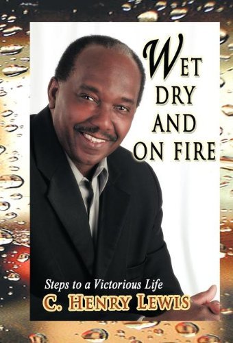 Cover for C. Henry Lewis · Wet Dry and on Fire (Hardcover Book) (2011)
