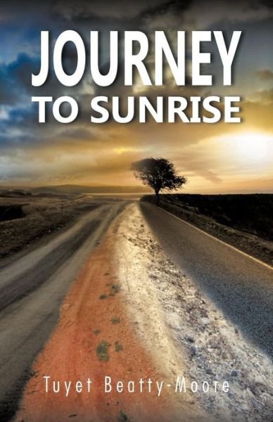 Cover for Tuyet Beatty-moore · Journey to Sunrise (Paperback Bog) (2013)