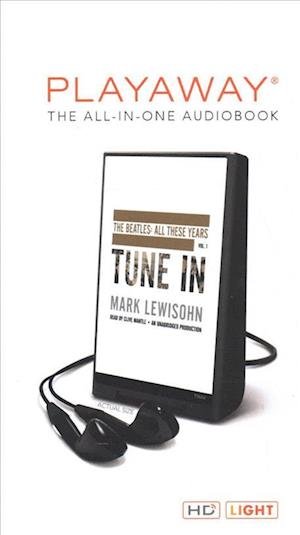 Cover for Mark Lewisohn · Tune In: The Beatles (N/A) (2013)