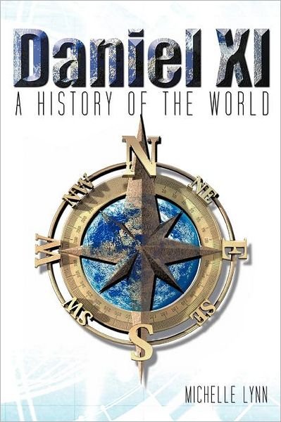 Cover for Michelle Lynn · Daniel 11: a History of the World (Paperback Bog) (2012)