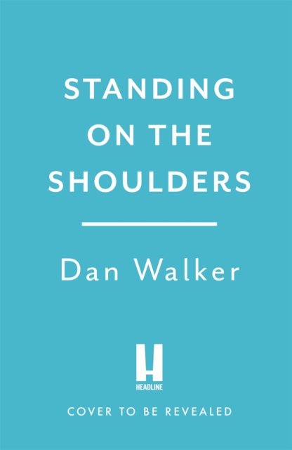Cover for Walker, Dan, Jr. · Standing on the Shoulders: Incredible Heroes and How They Inspire Us (Paperback Book) (2023)