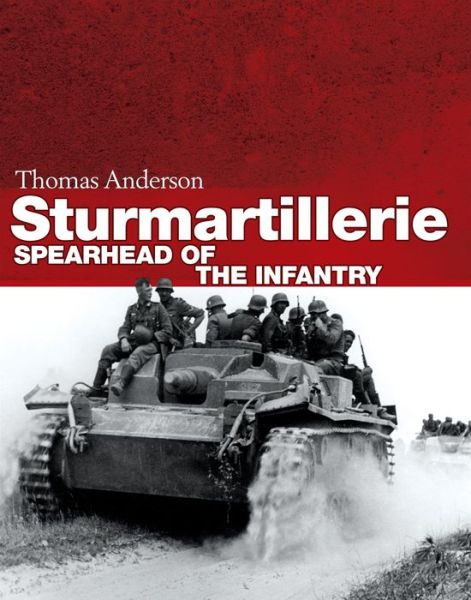 Cover for Thomas Anderson · Sturmartillerie: Spearhead of the infantry (Inbunden Bok) (2016)