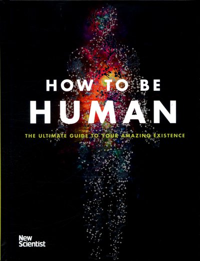 Cover for New Scientist · How to be Human (Bog) (2017)