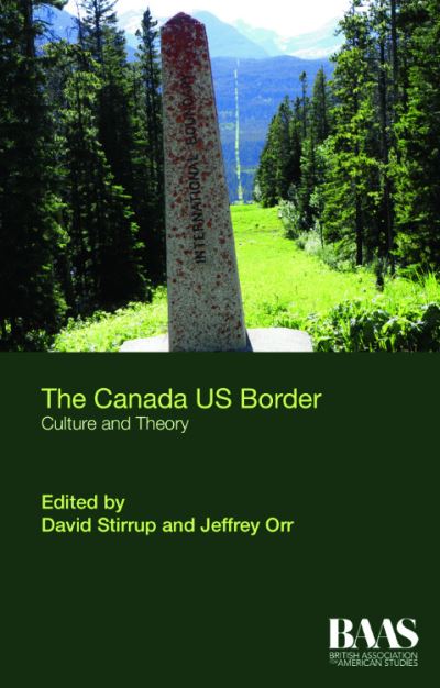 Cover for David Stirrup · The Canada Us Border: Culture and Theory - BAAS Paperbacks (Hardcover Book) (2020)