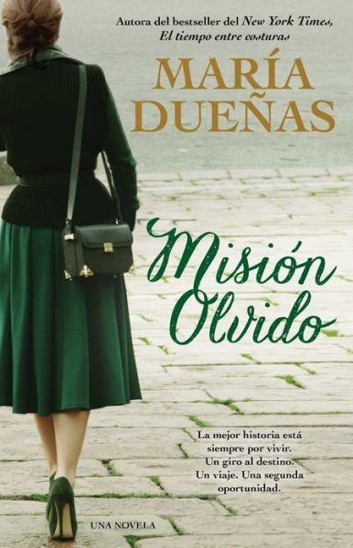 Cover for Maria Duenas · Mision olvido (The Heart Has Its Reasons Spanish Edition): Una novela (Paperback Bog) (2014)