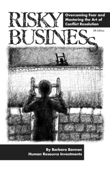 Barbara Bannon · Risky Business: Overcoming Fear and Mastering the Art of Conflict Resolution (Paperback Book) (2012)