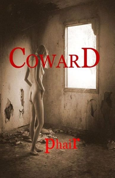 Cover for H T Phair · Coward (Pocketbok) (2012)