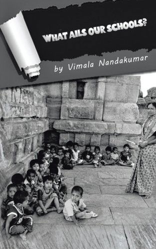 What Ails Our Schools? - Vimala Nandakumar - Books - PartridgeIndia - 9781482810288 - July 25, 2013