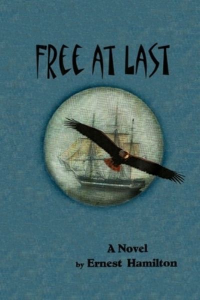 Cover for Ernest Hamilton · Free at Last (Book) (2013)