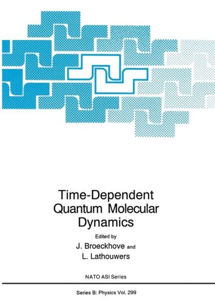 Cover for J Broeckhove · Time-Dependent Quantum Molecular Dynamics - NATO Science Series B (Paperback Book) [Softcover reprint of the original 1st ed. 1992 edition] (2013)