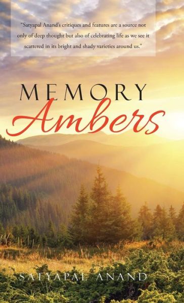 Memory Ambers - Satyapal Anand - Livros - Trafford Publishing - 9781490769288 - 26 de maio de 2016