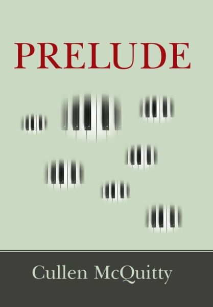 Cover for Cullen Mcquitty · Prelude (Hardcover Book) (2015)