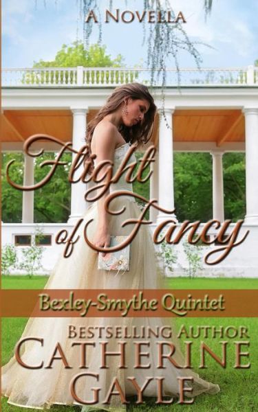 Cover for Catherine Gayle · Flight of Fancy (Bexley-smythe Quintet) (Pocketbok) (2013)