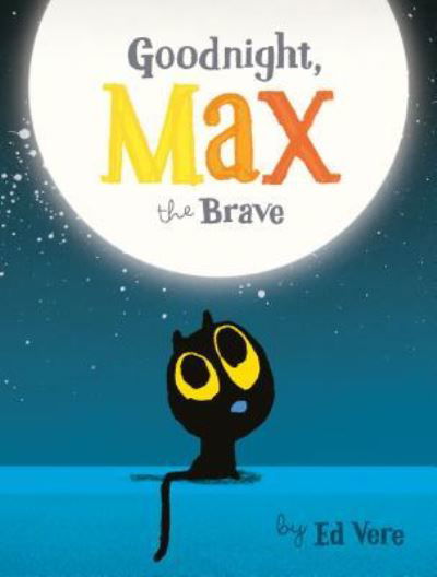 Cover for Ed Vere · Goodnight, Max the Brave (Kartongbok) (2019)