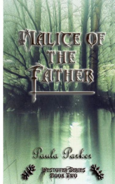 Cover for Paula Parker · Malice of the Father: Westover Series Book Two (Taschenbuch) (2014)