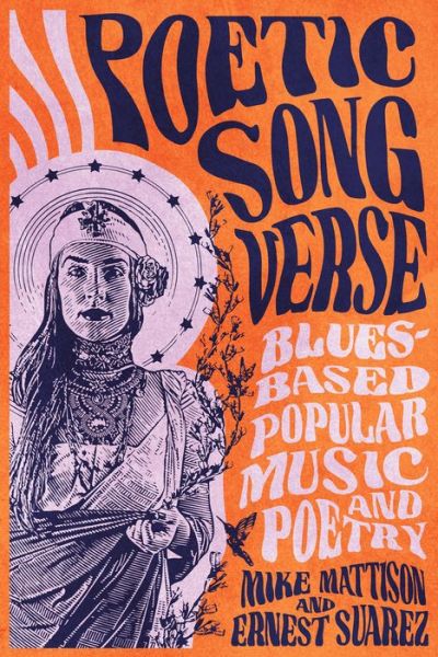 Cover for Mike Mattison · Poetic Song Verse: Blues-Based Popular Music and Poetry (Paperback Book) (2021)