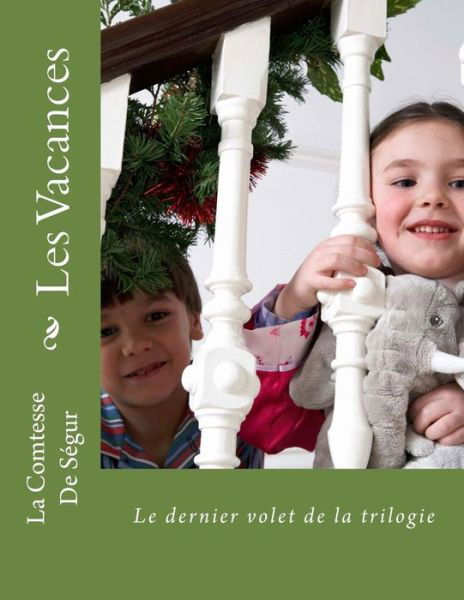 Cover for Mme La Comtesse De Segur · Les Vacances (Paperback Book) (2014)