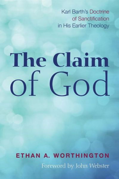 The Claim of God - Ethan a Worthington - Libros - Pickwick Publications - 9781498200288 - 10 de julio de 2015