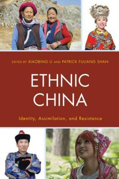 Cover for Xiaobing Li · Ethnic China: Identity, Assimilation, and Resistance (Hardcover bog) (2015)