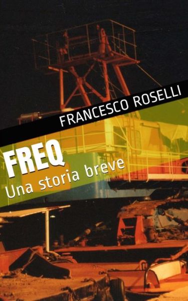 Cover for Francesco Roselli · Freq: Una storia breve (Paperback Book) (2014)