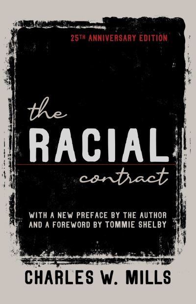 Cover for Charles W. Mills · The Racial Contract (Paperback Book) [25th Anniversary edition] (2022)