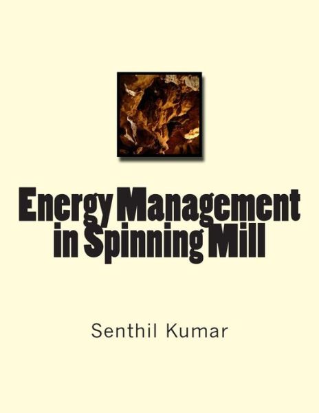 Cover for Senthil Kumar · Energy Management in Spinning Mill (Paperback Bog) (2014)