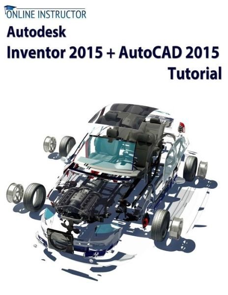 Cover for Online Instructor · Autodesk Inventor 2015 + Autocad 2015 Tutorial (Taschenbuch) (2014)