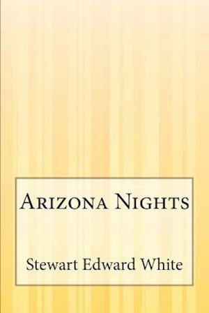 Cover for Stewart Edward White · Arizona Nights (Paperback Bog) (2014)