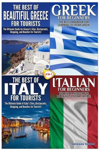 Getaway Guides · The Best of Beautiful Greece for Tourists & Greek for Beginners & the Best of Italy for Tourists & Italian for Beginners (Paperback Bog) (2014)