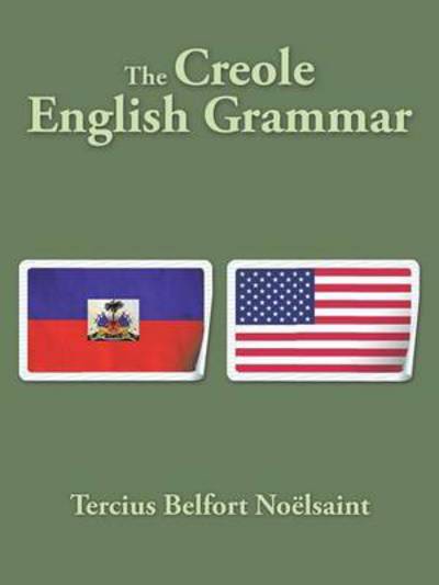 Cover for Tercius Belfort Noelsaint · The Creole English Grammar (Paperback Book) (2015)