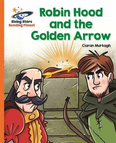 Cover for Ciaran Murtagh · Reading Planet - Robin Hood and the Golden Arrow - Orange: Galaxy - Rising Stars Reading Planet (Paperback Bog) (2018)