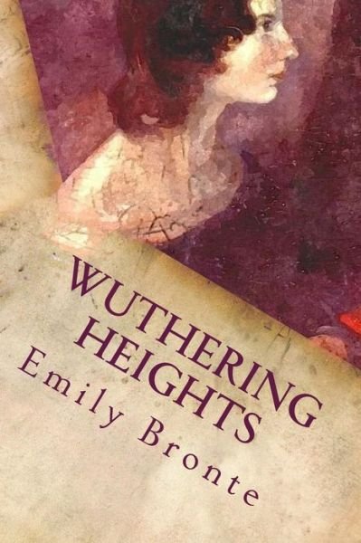 Wuthering Heights - Emily Bronte - Livres - Createspace - 9781512162288 - 12 mai 2015