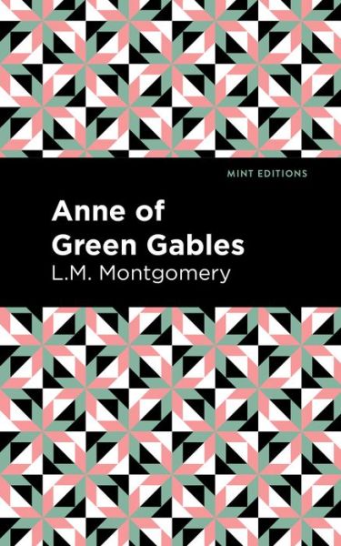 Cover for L. M. Montgomery · Anne of Green Gables - Mint Editions (Gebundenes Buch) (2020)