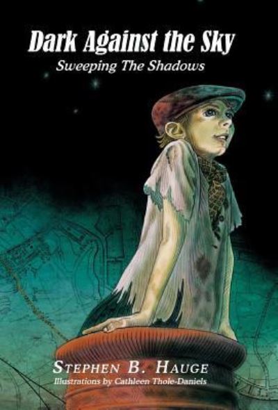 Cover for Stephen B. Hauge · Dark Against the Sky Sweeping the Shadows (Hardcover Book) (2016)