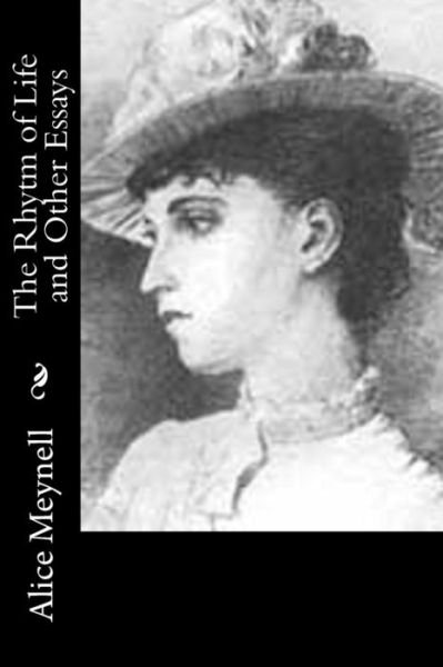 Cover for Alice Meynell · The Rhytm of Life and Other Essays (Paperback Book) (2015)