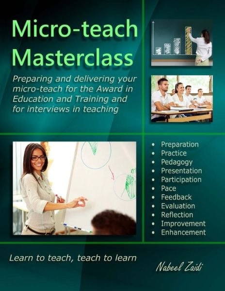 Cover for Nabeel Zaidi · Micro-teach Masterclass: Preparing and Delivering Your Micro-teach for the Award in Education and Training and for Interviews in Teaching (Pocketbok) (2015)