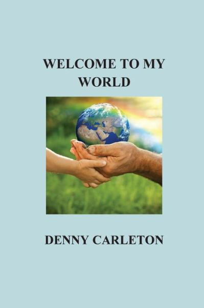 Cover for Denny Carleton · Welcome to My World (Paperback Bog) (2015)