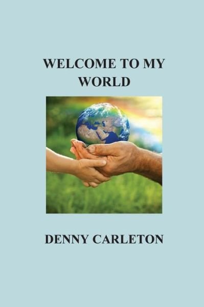 Cover for Denny Carleton · Welcome to My World (Paperback Book) (2015)