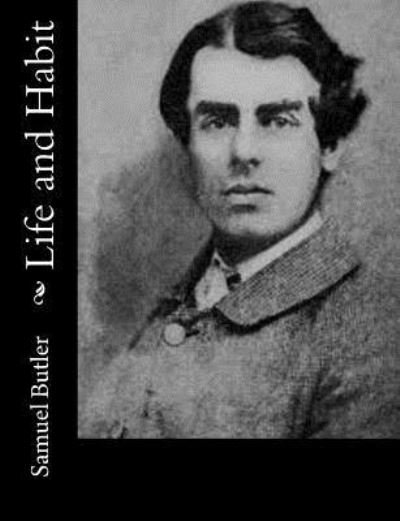Cover for Samuel Butler · Life and Habit (Paperback Book) (2015)