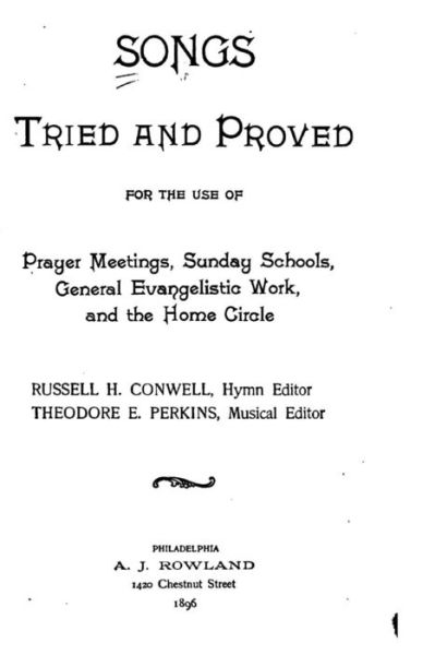 Cover for Russell H Conwell · Songs Tried and Proved, For the Use of Prayer Meetings, Sunday Schools, General Evangelistic Work and the Home Circle (Paperback Book) (2015)