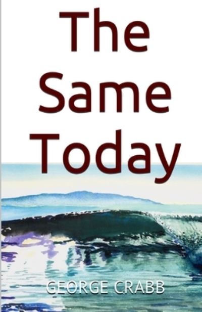 Cover for George Crabb · The Same Today (Taschenbuch) (2016)