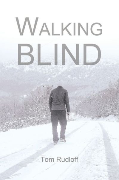 Cover for Tom Rudloff · Walking Blind (Paperback Book) (2016)