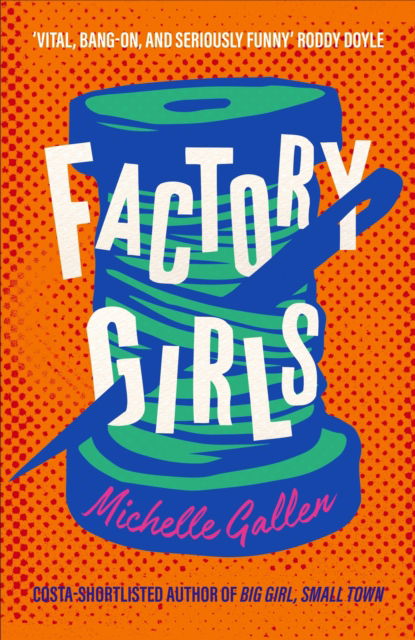 Cover for Michelle Gallen · Factory Girls: WINNER OF THE COMEDY WOMEN IN PRINT PRIZE (Paperback Book) (2023)